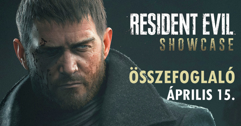 Resident Evil Showcase: &ouml;sszefoglal&oacute; (2021. &aacute;prilis 15.) 